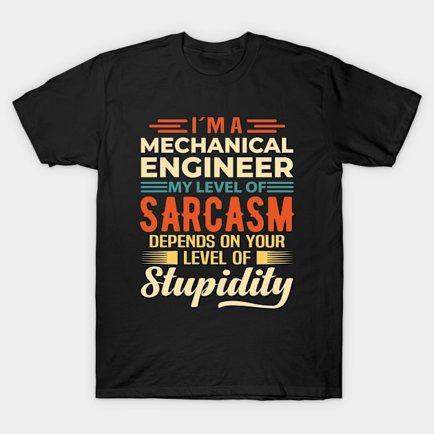 I'm A Mechanical Engineer T-Shirt by Stay Weird